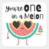 Je bent er één in een Melon Vierkante Sticker (Voorkant)