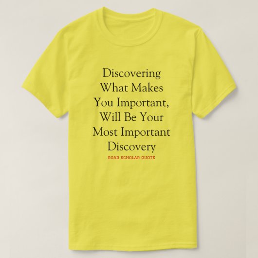 Je bent erg belangrijk - Road Scholar T-Shirt (Design voorkant)