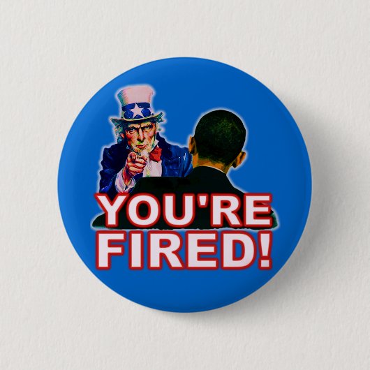Je bent Fired. Anti-Obama-ontwerp Ronde Button 5,7 Cm (Voorkant)