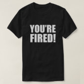 Je bent Fired. Essentieel T-shirt (Design voorkant)