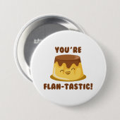 Je bent Flan-Tastic Ronde Button 7,6 Cm (Voorkant /achterkant)