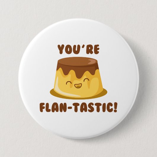 Je bent Flan-Tastic Ronde Button 7,6 Cm (Voorkant)