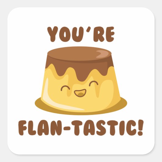 Je bent Flan-Tastic Vierkante Sticker (Voorkant)