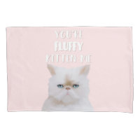 Je bent Fluffy Kitten me Quote Funny White Pink Ca