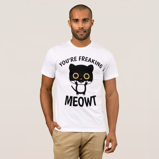 JE BENT FREAKING MEOWT, Funny CAT T-shirts (Voorkant volledig)