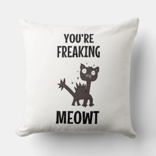 Je bent Freaking Meowt Sierkussen