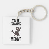 Je bent Freaking Meowt Sleutelhanger (Achterkant)