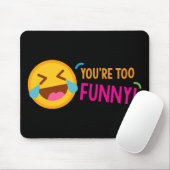 Je bent Funny Emoji Muismat (Met muis)