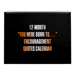 "Je bent geboren om..." Aanmoedigingscitaten Kalender