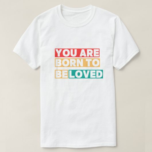 Je bent geboren om liefde Shirt PNG, Design de T-S (Design voorkant)