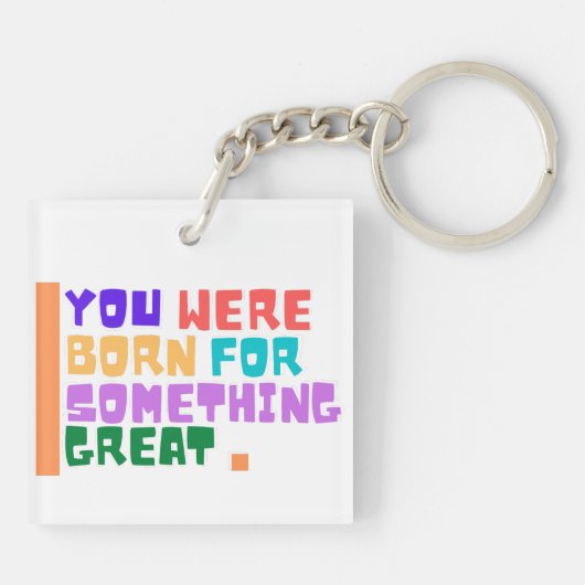 Je bent geboren voor iets geweldigs sleutelhanger (Achterkant)