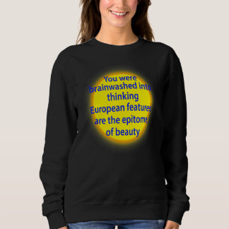 Je Bent Geconditioneerd Om Te Denken Dat Europese  Trui