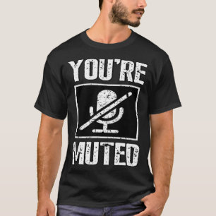 Je bent gedempt Stop met praten T-shirt