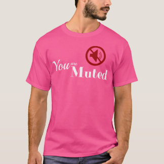 Je bent gedempt t-shirt