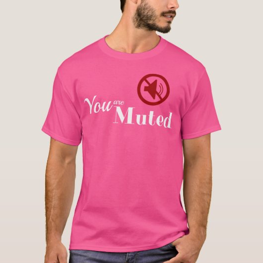 Je bent gedempt t-shirt (Voorkant)