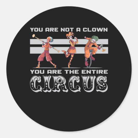 Je bent geen clown, je bent het circus ronde sticker (Voorkant)