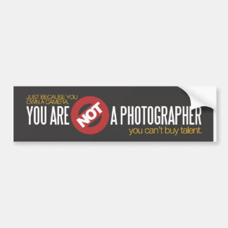 Je bent geen fotograaf. bumpersticker