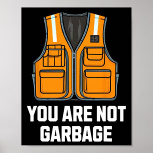 Je bent geen Garbyge Trump die een vest draagt Poster
