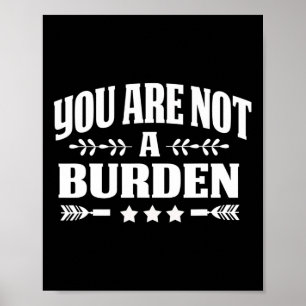 Je Bent Geen Last Mentale Gezondheidsbewustzijn Poster
