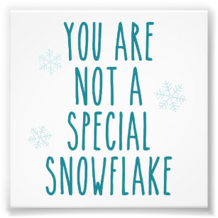 Je bent geen speciale sneeuwvlok foto afdruk
