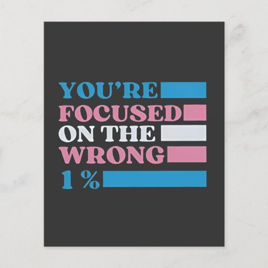 Je bent gefocust op de verkeerde 1 procent LGBT-tr Flyer (Voorkant)