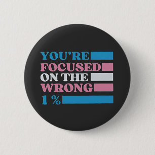 Je bent gefocust op de verkeerde 1 procent LGBT-tr Ronde Button 5,7 Cm