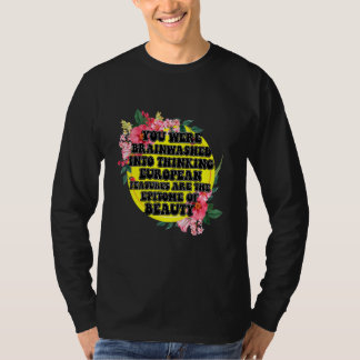 Je Bent Gehersenspoeld Om Te Denken Aan Europese K T-shirt