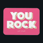 Je bent gek, bedankt roze  magneet<br><div class="desc">JE ROCK zegt gewoon: perfect om iemand te laten weten hoe geweldige ze zijn! Ook een unieke manier om u te bedanken.</div>