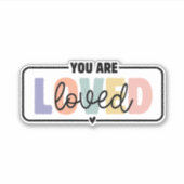 Je bent geliefd geestelijke gezondheid citaat sticker (Voorkant)