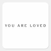 Je bent geliefd vierkante sticker (Voorkant)