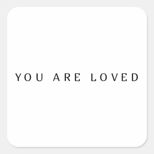 Je bent geliefd vierkante sticker (Voorkant)