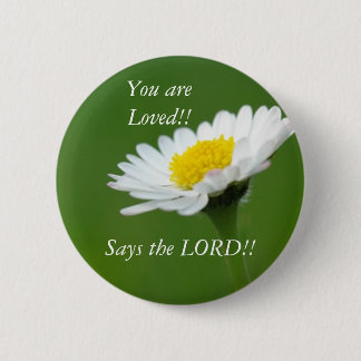 Je bent geliefd!, zegt de LORD! Ronde Button 5,7 Cm