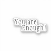 Je bent genoeg! Doorschijnende waterdichte bevesti Sticker (Voorkant)