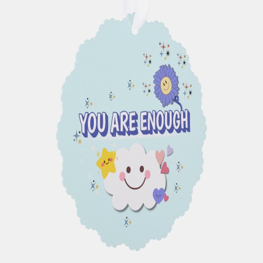 Je bent genoeg geschulpte Ornament - Happy Cloud & (Rechts)