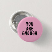 Je Bent Genoeg – Inspirerende Quote Ronde Button 3,2 Cm (Voorkant /achterkant)