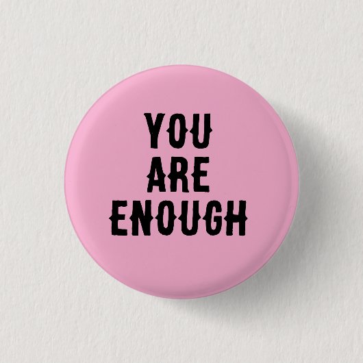 Je Bent Genoeg – Inspirerende Quote Ronde Button 3,2 Cm (Voorkant)