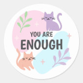 Je bent genoeg kattenbevestiging ronde sticker (Voorkant)