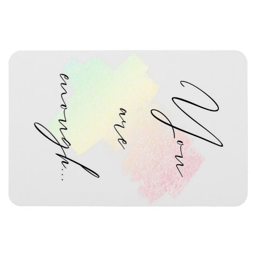 Je bent genoeg magneet (Horizontaal)