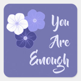 "Je bent genoeg" paarse bloemen Vierkante Sticker