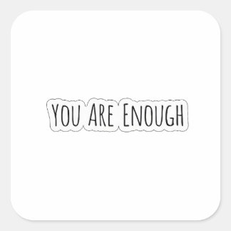 Je Bent Genoeg Vierkante Sticker