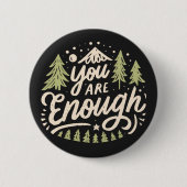 Je bent genoeg zelfliefde bevestiging ronde button 5,7 cm (Voorkant)