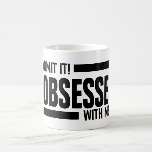 Je bent geobsedeerd door mij koffiemok (Center)