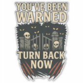 Je Bent Gewaarschuwd Keer Nu Terug Halloween Sticker (Voorkant)