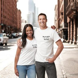 Je bent geweldig, blijf glimlachen, denk gelukkig t-shirt