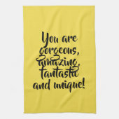 Je bent geweldig fantastisch uniek! theedoek (Verticaal)