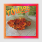 Je bent geweldig! Oranje en gele rozen Magnet (Voorkant)