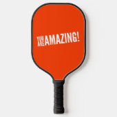 Je bent geweldig! pickleball paddle (Voorkant)