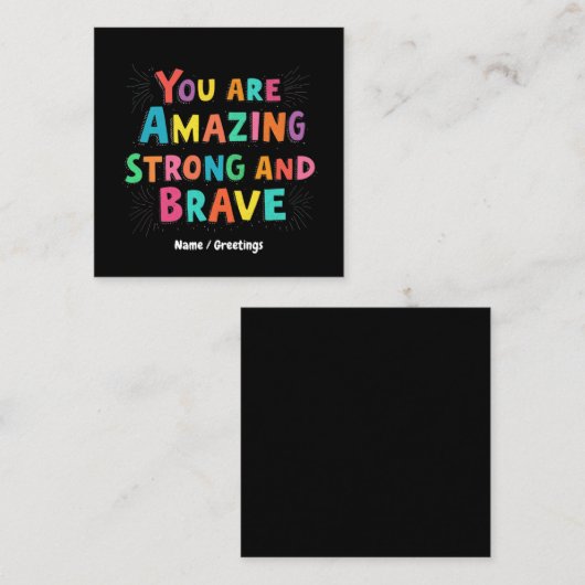 Je bent geweldig, sterk en moedig Motivatie Vierkante Visitekaartje (Voorkant / Achterkant)