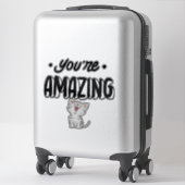 Je bent geweldig sticker (Koffer)