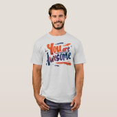je bent geweldig t-shirt (Voorkant volledig)